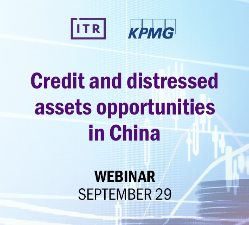 Webinar: Credit and distressed assets opportunities in China on September 29 at 9am GMT / 5pm CST