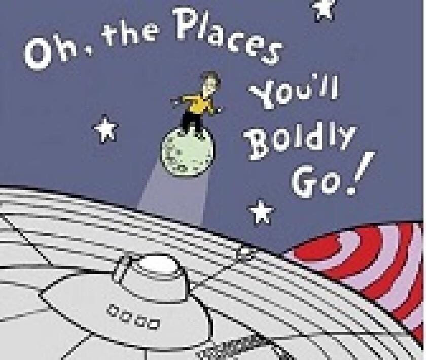Oh The Places Youll Boldly Go